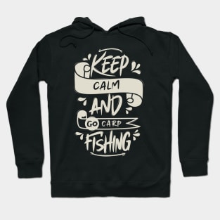 Keep Calm And Go Carp Fishing Hoodie